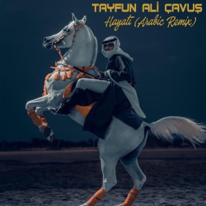 Tayfun Ali Çavuş的专辑Hayati (Arabic Remix)