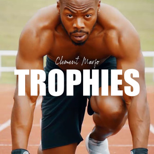 Listen to Trophies (Explicit) song with lyrics from Clement Marfo