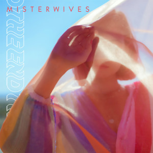 ดาวน์โหลดและฟังเพลง the end พร้อมเนื้อเพลงจาก MisterWives