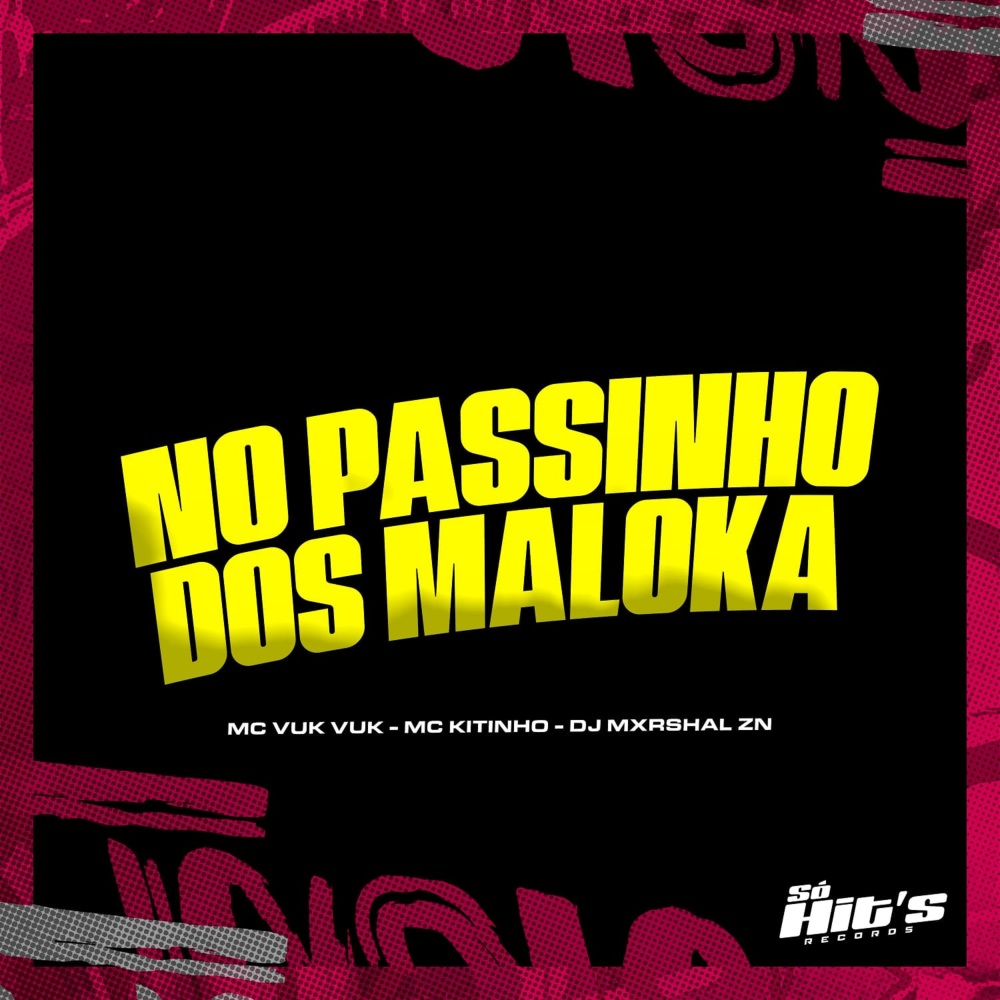 No Passinho dos Maloka (feat. Mc Vuk Vuk & Mc Kitinho) (Explicit)