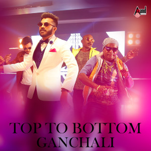 Listen to Top To Bottom Ganchali (From "Top to Bottom Ganchali") song with lyrics from Chandan Shetty