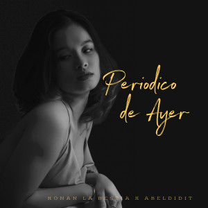 Abeldidit的专辑Periodico De Ayer (Explicit)