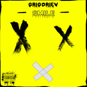 收听GRIGORIEV的Smile (Explicit)歌词歌曲