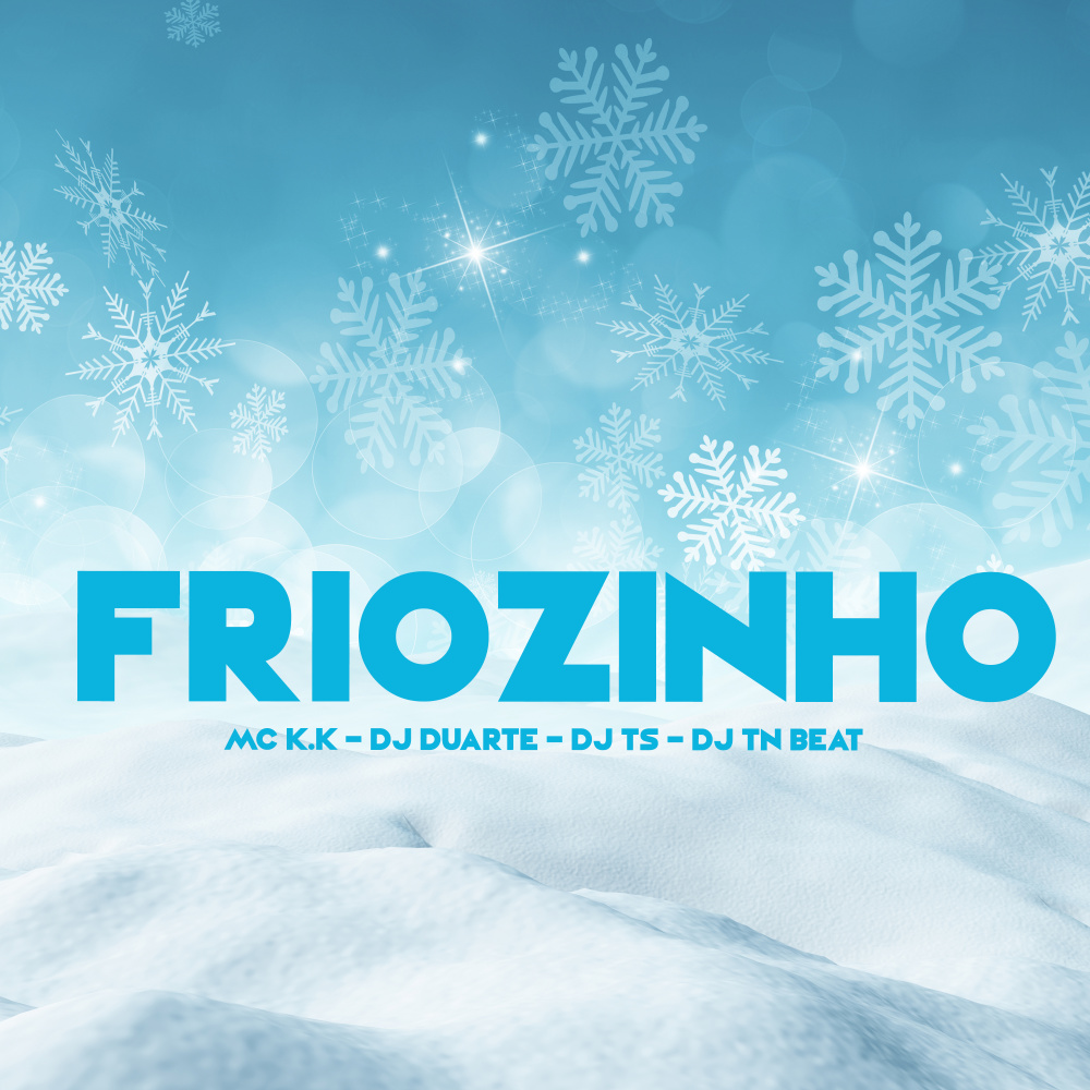 Friozinho (feat. DJ TN Beat|Explicit)