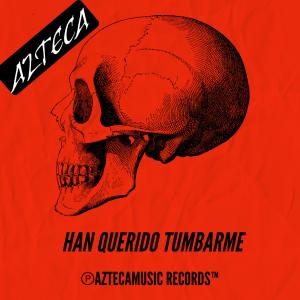 อัลบัม HAN QUERIDO TUMBARME (Explicit) ศิลปิน Azteca