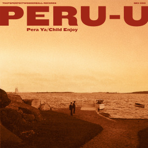 Peru You的專輯Child Enjoy/Pera Ya