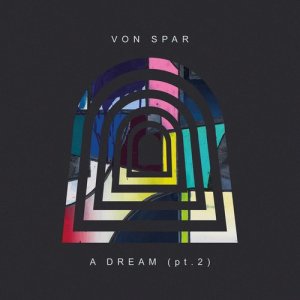 อัลบัม A Dream, Pt. 2 ศิลปิน Von Spar