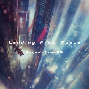 Listen to Landing From Space (完整版) song with lyrics from PagodaTreeHW