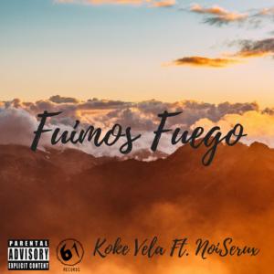 Listen to Fuimos Fuego (Explicit) song with lyrics from Koke Vela