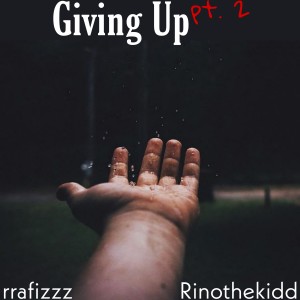 Listen to Giving Up, Pt. 2 song with lyrics from rrafizzz
