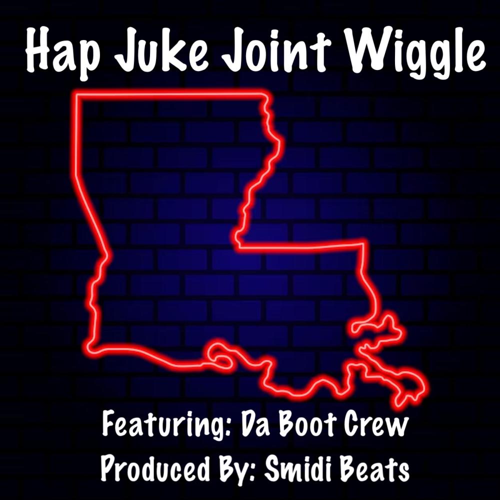 Hap Juke Joint Wiggle (feat. Da Boot Crew, Ghetto Cowboy & Hisyde)