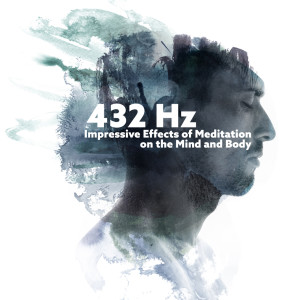 432 Hz (Impressive Effects of Meditation on the Mind and Body) dari Solfeggio Tones Collection