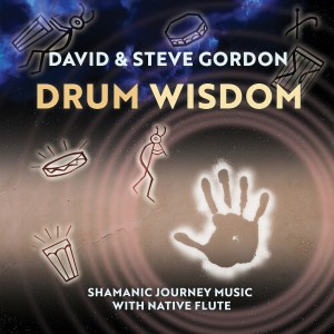 David & Steve Gordon的專輯Drum Wisdom - Shamanic Journey Music with Native Flute