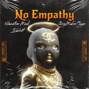 No Empathy (feat. Question Mark & PerryMakinPlayz) (Explicit) dari Question Mark