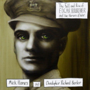 Mick Harvey的專輯The Fall and Rise of Edgar Bourchier and the Horrors of War