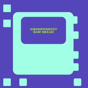 Listen to Raw Bread song with lyrics from Aibohponhcet