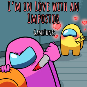Album I'm in Love with an Impostor oleh GameTunes