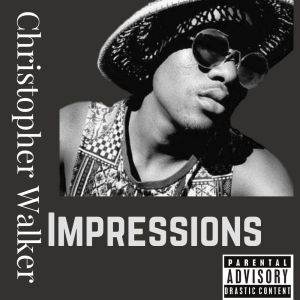 Christopher Walker的專輯I M P R E S S I O N S (Deluxe edition) (Explicit)