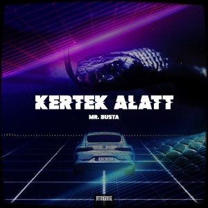 Album Kertek Alatt (Explicit) from Mr.Busta