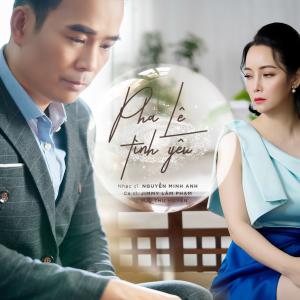 ดาวน์โหลดและฟังเพลง PHA LÊ TÌNH YÊU พร้อมเนื้อเพลงจาก Jimmy Lam Pham