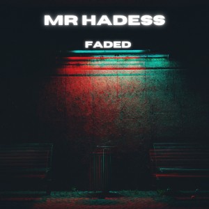 Faded dari MR HADESS