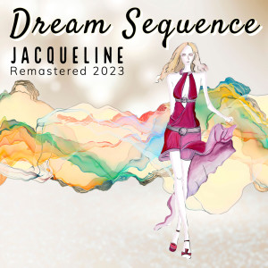 Album Jacqueline (Remastered 2023) from Dream Sequence