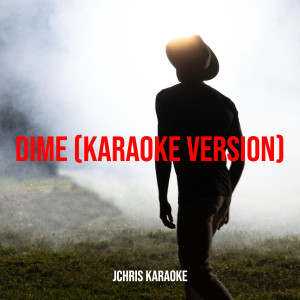 Album Dime (Karaoke Version) from JChris Karaoke