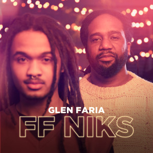 收聽Glen Faria的FF NIKS歌詞歌曲