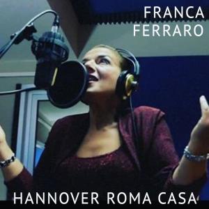 Listen to Hannover Roma casa song with lyrics from Franca Ferraro