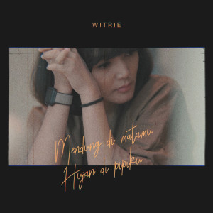 Album Mendung Di Matamu, Hujan Di Pipiku from Witrie