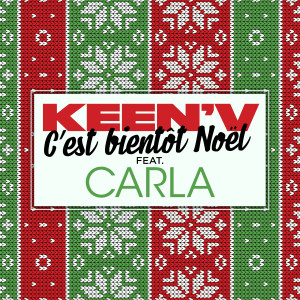 收聽Keen'V的C'est bientôt Noël (feat. Carla)歌詞歌曲