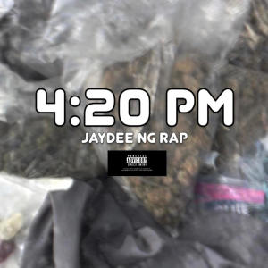 ดาวน์โหลดและฟังเพลง 4:20 PM (Explicit) พร้อมเนื้อเพลงจาก Jaydee ng RAP
