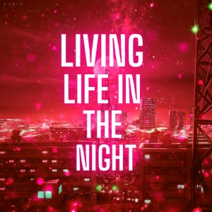 收聽Blvckhxxd的LIVING LIFE IN THE NIGHT (Explicit)歌詞歌曲