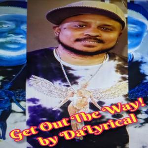 ดาวน์โหลดและฟังเพลง Get Out The Way! (feat. Fedarro) พร้อมเนื้อเพลงจาก DaLyrical