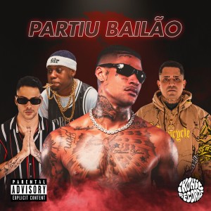 收聽PK Delas的Partiu Bailão (Explicit)歌詞歌曲