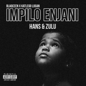 ดาวน์โหลดและฟังเพลง IMPILO ENJANI (Explicit) พร้อมเนื้อเพลงจาก Hans