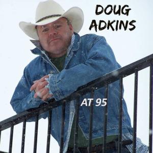 收聽Doug Adkins的At 95歌詞歌曲