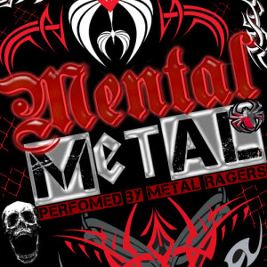Metal Ragers的專輯Mental Metal (Explicit)
