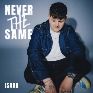 อัลบัม Never the same ศิลปิน Isaak