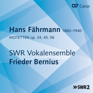 อัลบัม Fährmann: Motetten Op. 34, 45, 56 ศิลปิน SWR Vokalensemble Stuttgart