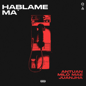 Listen to Hablame Ma' (Explicit) song with lyrics from Antuan