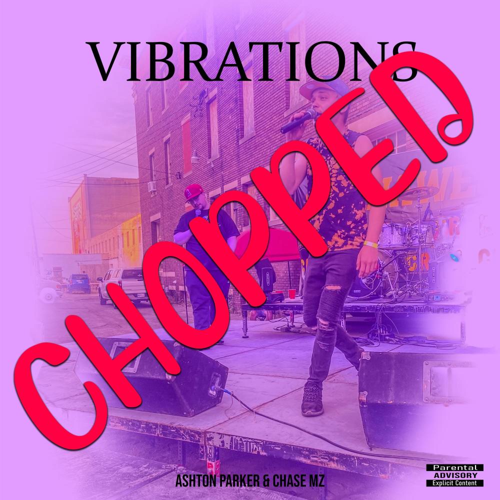 Vibrations (feat. Chase Mz) (Chopped & Screwed) (Explicit)