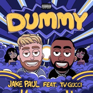 Album DUMMY (feat. TVGUCCI) (Explicit) from Jake Paul