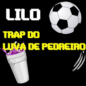 Lilo的專輯Trap do Luva de Pedreiro