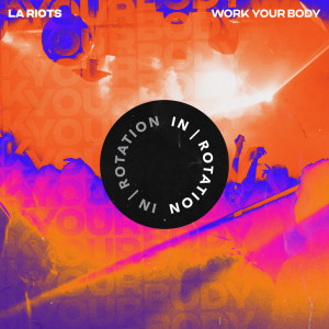 Album Work Your Body oleh LA Riots