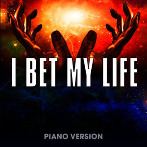 ดาวน์โหลดและฟังเพลง I Bet My Life (Piano Version) พร้อมเนื้อเพลงจาก Piano Music Masters