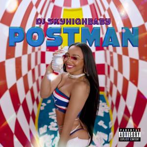 收聽DJ Sky High Baby的Postman (Explicit)歌詞歌曲