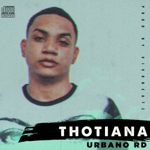 ดาวน์โหลดและฟังเพลง Thotiana (Explicit) พร้อมเนื้อเพลงจาก Urbano RD
