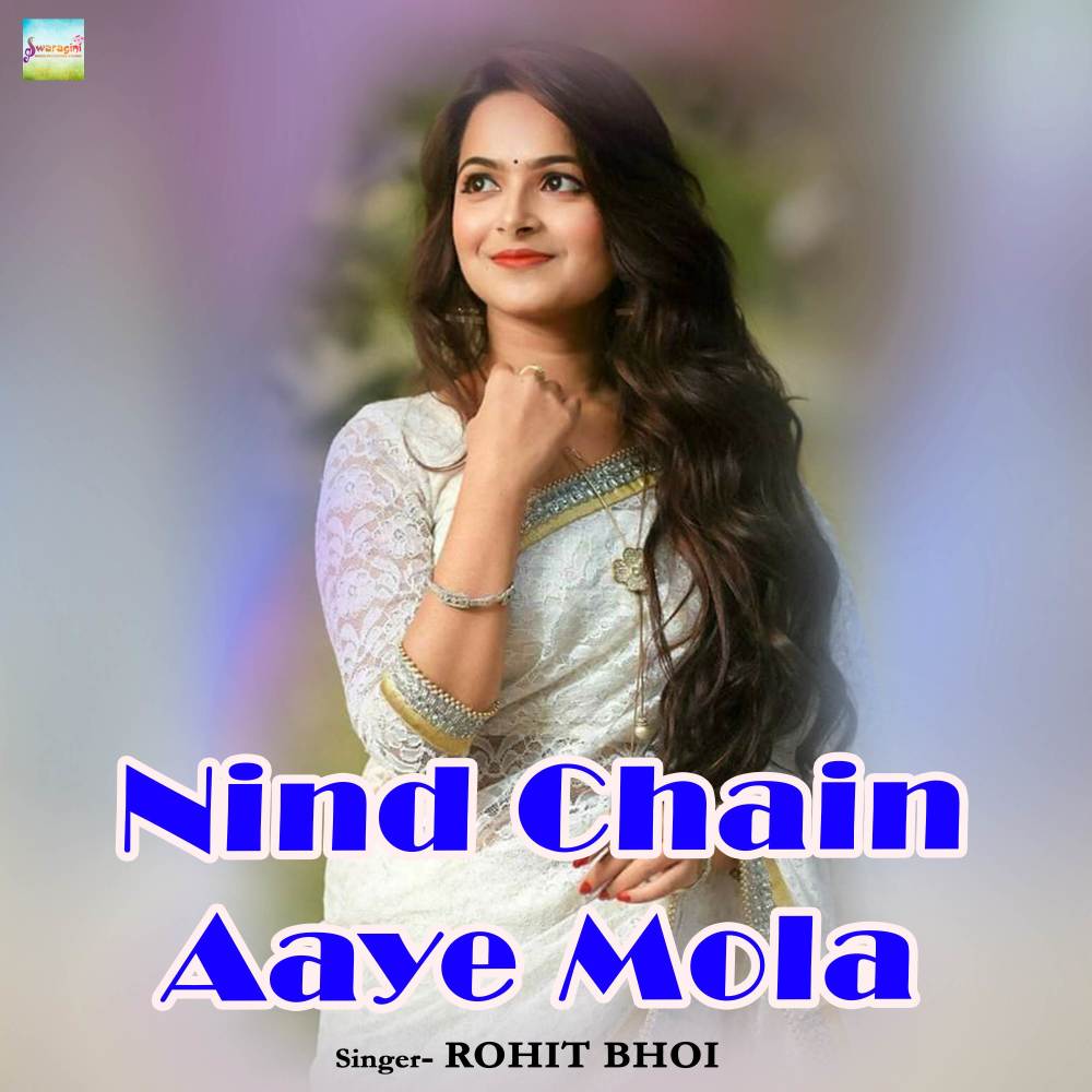 Nind Chain Aaye Mola