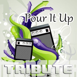 Monster Music的專輯Pour It Up (Tribute to Rihanna) [Instrumental] - Single